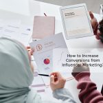How to Increase Conversions from Influencer Marketing?