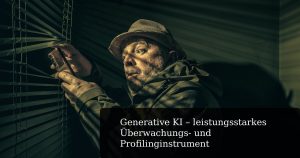KI - leistungsstarkes Überwachungs- und Profilinginstrument