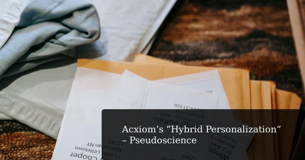 Acxioms „hybride Personalisierung" - Pseudowissenschaft